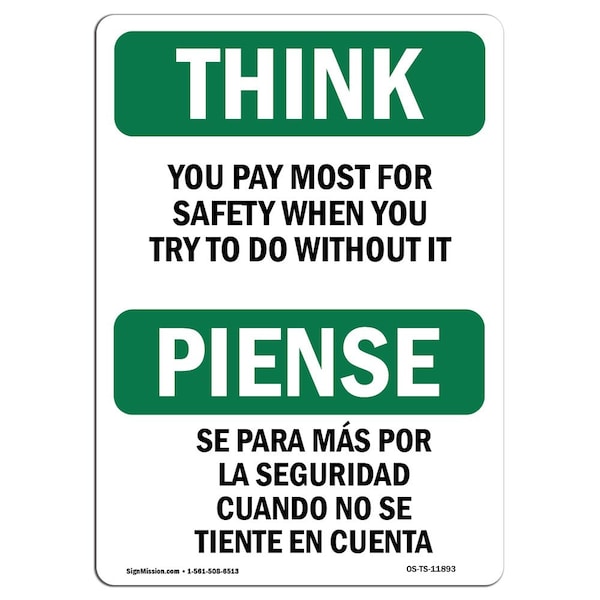 OSHA THINK Sign, You Pay Most For Bilingual, 24in X 18in Rigid Plastic, 18" W, 24" L, Landscape